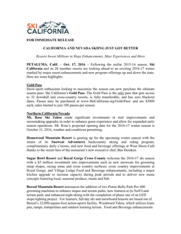FOR IMMEDIATE RELEASE CALIFORNIA and NEVADA SKIING JUST GOT BETTER Resorts Invest Millions in Slope Enhancements, Skier Experien