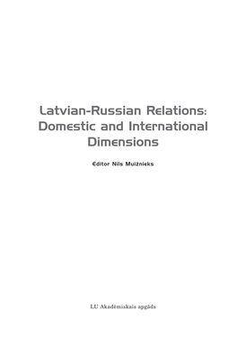 Latvian-Russian Relations: Domestic and International Dimensions