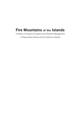 Fire Mountains of the Islands a History of Volcanic Eruptions and Disaster Management in Papua New Guinea and the Solomon Islands