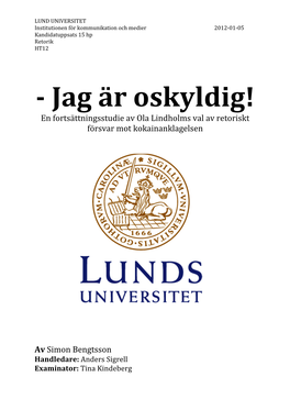 Jag Är Oskyldig! En Fortsättningsstudie Av Ola Lindholms Val Av Retoriskt Försvar Mot Kokainanklagelsen