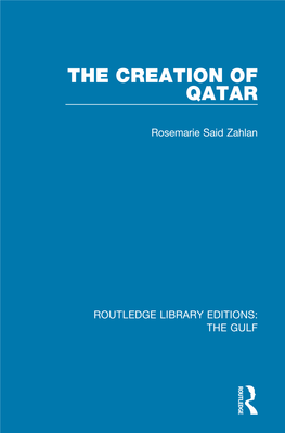 THE CREATION of QATAR Page Intentionally Left Blank the CREATION of QATAR