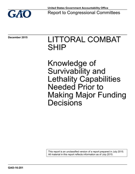 GAO-16-201, Littoral Combat Ship: Knowledge of Survivability and Lethality Capabilities Needed Prior to Making Major Funding