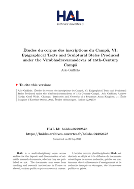 Études Du Corpus Des Inscriptions Du Campā, VI: Epigraphical Texts and Sculptural Steles Produced Under the Vīrabhadravarmadevas of 15Th-Century Campā Arlo Griﬀiths