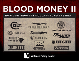 Blood Money II: How Gun Industry Dollars Fund The