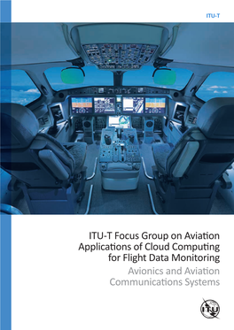 ITU-T Focus Group on Aviation Applications of Cloud Computing for Flight Data Monitoring Avionics and Aviation Communications Systems April 2016