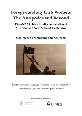 Foregrounding Irish Women: the Antipodes and Beyond ISAANZ 24: Irish Studies Association of Australia and New Zealand Conference