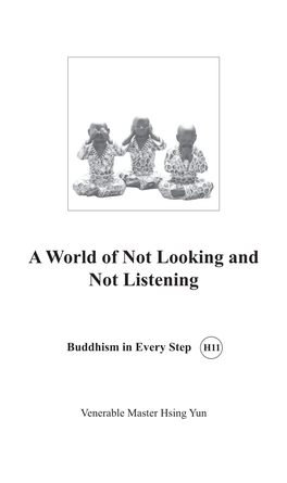 A World of Not Looking and Not Listening