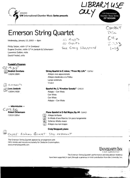 Emerson String Quartet Li\ Cy:~O Wednesday, January 15, 2003 8Pm Ii/J K 'Qh T5 IV..:! Cor ;'E ':::> ." ,-)~ Philip Setzer, Violin (1St in Smetana) $..U C Ret T ~ S