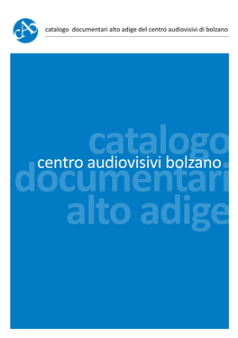 Catalogo Documentari Alto Adige Del Centro Audiovisivi Di Bolzano