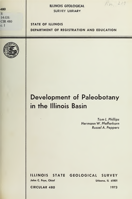 DEVELOPMENT of PALEOBOTANY in the ILLINOIS BASIN 3 Known to the New Generation of Paleobotanists