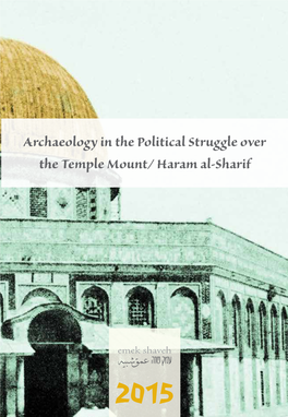 Archaeology in the Political Struggle Over the Temple Mount/ Haram Al-Sharif