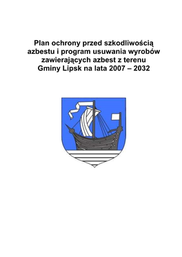 Plan Ochrony Przed Szkodliwością Azbestu I Program Usuwania Wyrobów Zawierających Azbest Z Terenu Miasta I Gminy Lipsk Za La