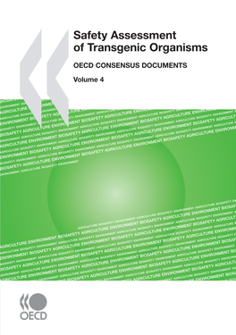 Safety Assessment of Transgenic Organisms OECD Consensus Documents Safety Assessment Volume 4 of Transgenic Organisms