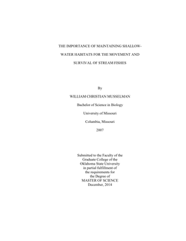 THE IMPORTANCE of MAINTAINING SHALLOW- WATER HABITATS for the MOVEMENT and SURVIVAL of STREAM FISHES by WILLIAM CHRISTIAN MUSS