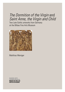 The Dormition of the Virgin and Saint Anne, the Virgin and Child Two Late Gothic Artworks from Germany at the Bilbao Fine Arts Museum