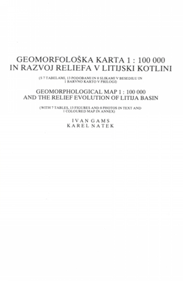 Geomorfološka Karta 1 : 100 000 in Razvoj Reliefa V Litijski Kotlini