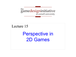 Perspective in 2D Games Graphics Lectures