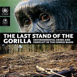 THE LAST STAND of the ENVIRONMENTAL CRIME and GORILLA CONFLICT in the CONGO BASIN Nellemann, C., I