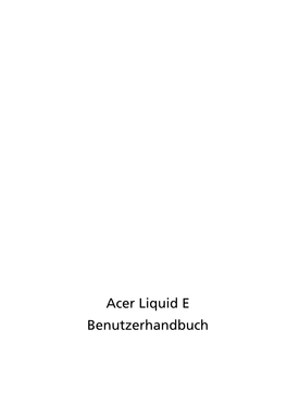 Acer Liquid E Benutzerhandbuch © 2010 Alle Rechte Vorbehalten