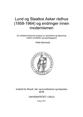 Lund Og Slaattos Asker Rådhus (1958-1964) Og Endringer Innen Modernismen