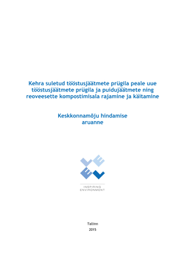 Kehra Suletud Tööstusjäätmete Prügila Peale Uue Tööstusjäätmete Prügila Ja Puidujäätmete Ning Reoveesette Kompostimisala Rajamine Ja Käitamine