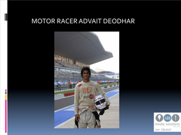 MOTOR RACER ADVAIT DEODHAR About Advait Deodhar