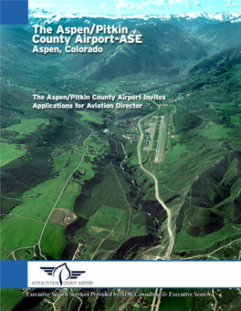 THE AIRPORT the Aspen/Pitkin County Airport (ASE) Is Located in Pitkin County, CO Near Aspen