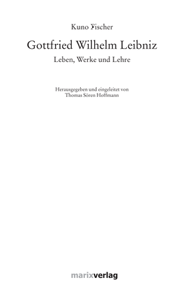 Gottfried Wilhelm Leibniz Leben, Werke Und Lehre