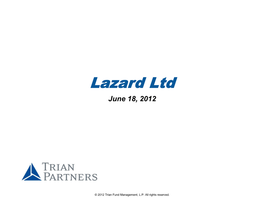 Trian Partners”), and Are Based on Publicly Available Information with Respect to Lazard Ltd (The 