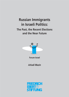 Russian Immigrants in Israeli Politics: the Past, the Recent Elections and the Near Future