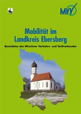 Mobilität Im Landkreis Ebersberg Basisdaten Des Münchner Verkehrs- Und Tarifverbundes Inhalt