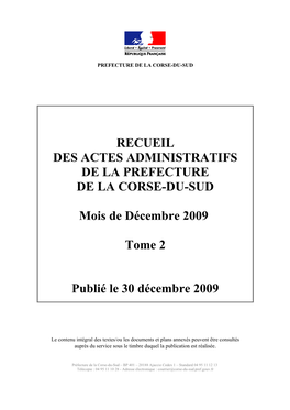 RECUEIL DES ACTES ADMINISTRATIFS DE LA PREFECTURE DE LA CORSE-DU-SUD Mois De Décembre 2009 Tome 2 Publié Le 30 Décembre 2009