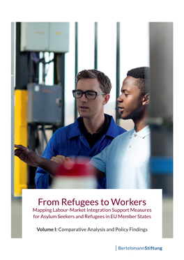 From Refugees to Workers Mapping Labour-Market Integration Support Measures for Asylum Seekers and Refugees in EU Member States