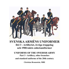 SVENSKA ARMÉNS UNIFORMER Del 3 - Artilleriet, Övriga Truppslag Och 1900-Talets Enhetsuniformer