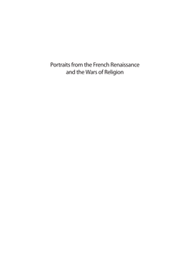 Portraits from the French Renaissance and the Wars of Religion Habent Sua Fata Libelli