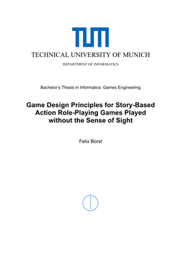 TECHNICAL UNIVERSITY of MUNICH Game Design Principles for Story-Based Action Role-Playing Games Played Without the Sense Of