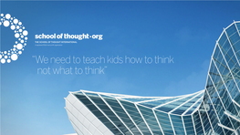 A Registered 501C3 Non-Profit Organization “We Need to Teach Kids How to Think Not What to Think”