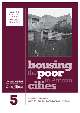 HOUSING FINANCE: 5 WAYS to HELP the POOR PAY for HOUSING Quick Guide 5: Housing Finance