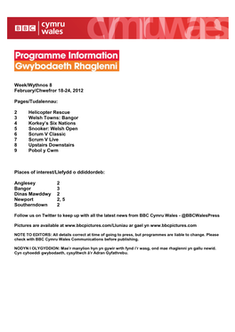 2 Helicopter Rescue 3 Welsh Towns: Bangor 4 Korkey’S Six Nations 5 Snooker: Welsh Open 6 Scrum V Classic 7 Scrum V Live 8 Upstairs Downstairs 9 Pobol Y Cwm