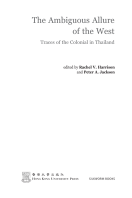 The Ambiguous Allure of the West Traces of the Colonial in Thailand