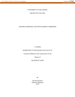 UNIVERSITY of OKLAHOMA GRADUATE COLLEGE SHAPING CHEROKEE ART with AMERICA MEREDITH a THESIS SUBMITTED to the GRADUATE FACULTY In