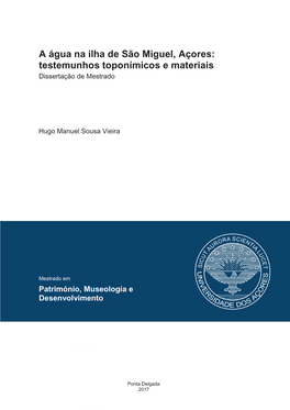 A Água Na Ilha De São Miguel, Açores: Testemunhos Toponímicos E Materiais Dissertação De Mestrado