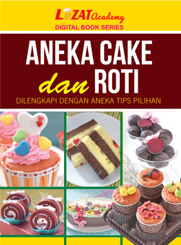 DILENGKAPI DENGAN ANEKA TIPS PILIHAN E-Mag Series ANEKA Kreasi CAKE & ROTI DILENGKAPI DENGAN ANEKA TIPS PILIHAN