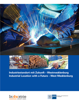 Industriestandort Mit Zukunft – Westmecklenburg Industrial Location with a Future – West Mecklenburg ES IST IMMER DIE RICHTIGE ZEIT, an DIE ZUKUNFT ZU DENKEN