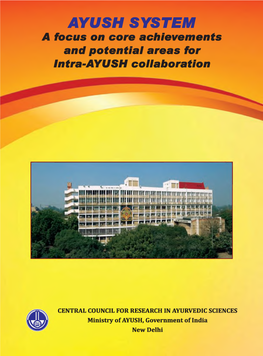 AYUSH SYSTEM a Focus on Core Achievements and Potential Areas for Intra-AYUSH Collaboration