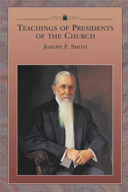 Teachings of Presidents of the Church Joseph F. Smith