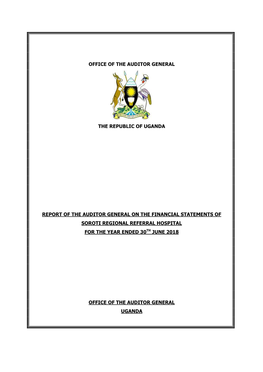 SOROTI-REGIONAL-REFERRAL-HOSPITAL-REPORT-OF-THE-AUDITOR-GENERAL-2018..Pdf