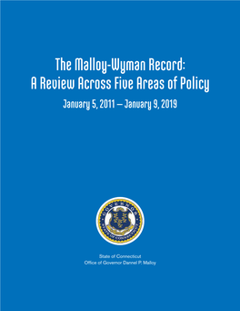 The Malloy-Wyman Record: a Review Across Five Areas of Policy January 5, 2011 – January 9, 2019