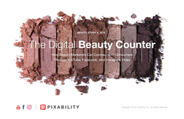 The Digital Beauty Counter How Beauty Marketers Can Connect with Consumers Through Youtube, Facebook, and Instagram Video