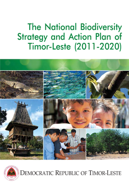 The National Biodiversity Strategy and Action Plan of Timor-Leste (2011-2020)